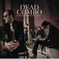 Dead Combo & As Cordas da Má Fama (Black)