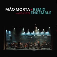 Mão Morta + Remix Ensemble, Live at Theatro Circo