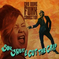 Soul, Sweat & Cut the Crap (CD)